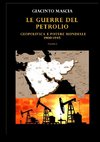 Le guerre del petrolio. Geopolitica e potere mondiale. 1900-1945 Volume I