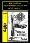 INDUSTRIA PETROLIFERA ITALIANA. AGIP 1926-1933 Vol. I