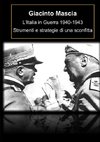 L'Italia in Guerra 1940-1943. Strumenti e strategie di una sconfitta