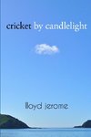 Cricket by Candlelight