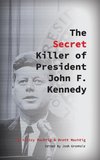 The Secret Killer of President John F. Kennedy