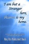 I Am But A Stranger Here, Heaven Is My Home