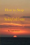 How to Stop Smoking Crack Cocaine