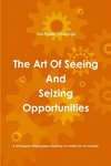 The Art Of Seeing And Seizing Opportunities