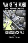 Way of the Raven Side Handle Baton Volume Two