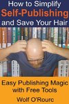 How to Simplify Self-Publishing and Save Your Hair