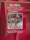 Global Leather, Footwear Industry Exporters and Importers Directory Volume 1 Europe Leather and Footwear Industry - Strategic Information and Contacts