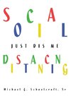 Social Distancing / just Dis Me