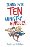 Flying over Ten Ministry Hurdles