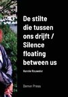 De stilte die tussen ons drijft / Silence floating between us