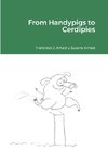 From Handypigs to Cerdipies