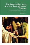 The Apocryphal  Acts and the Apocalypse of Thomas