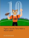 Tigers' Terrific Tens 1926 to March 2020