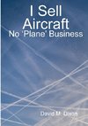 I Sell Aircraft - No 'Plane' Business