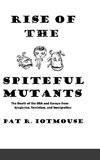 Rise of the Spiteful Mutants