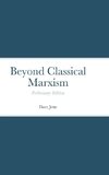 Beyond Classical Marxism