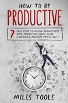 How to Be Productive