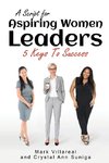 A Script for Aspiring Women Leaders