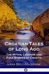 Croatian Tales of Long Ago