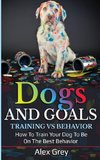 DOGS AND GOALS TRAINING VS BEHAVIOR