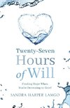 Twenty Seven Hours of Will