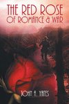 The Red Rose of Romance & War