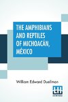 The Amphibians And Reptiles Of Michoacán, México