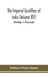 The Imperial gazetteer of India (Volume XVI) Kotchandpur to Mahavinyaka