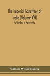 The Imperial gazetteer of India (Volume XVI) Kotchandpur to Mahavinyaka