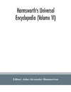 Harmsworth's Universal encyclopedia (Volume VI)