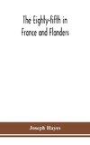 The Eighty-fifth in France and Flanders; being a history of the justly famous 85th Canadian Infantry Battalion (Nova Scotia Highlanders) in the various theatres of war, together with a nominal roll and synopsis of service of officers, non-commissioned off