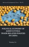 Political Economy of Agricultural Trade-Related Policies in China