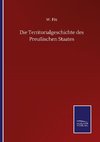 Die Territorialgeschichte des Preußischen Staates