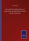 Die antiken Schriftquellen zur Geschichte der Bildenden Künste bei den Griechen