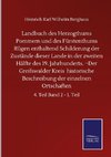 Landbuch des Herzogthums Pommern und des Fürstenthums Rügen enthaltend Schilderung der Zustände dieser Lande in der zweiten Hälfte des 19. Jahrhunderts. ¬Der Greifswalder Kreis  historische Beschreibung der einzelnen Ortschaften