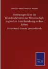 Vorlesungen über die Grundwahrheiten der Wissenschaft, zugleich in ihrer Beziehung zu dem Leben