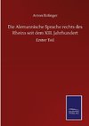 Die Alemannische Sprache rechts des Rheins seit dem XIII. Jahrhundert