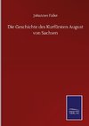 Die Geschichte des Kurfürsten August von Sachsen