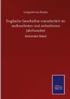 Englische Geschichte vornehmlich im sechszehnten und siebzehnten Jahrhundert