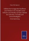 Gallerie hervorragender Kaufleute und Förderer des Handels sowie Erfinder und Meister auf dem Gebiete der Industrie, Technik und Gewerbthätigkeit