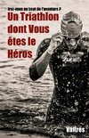 Un Triathlon dont Vous êtes le Héros