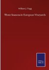 Three Seasons in European Vineyards