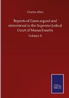 Reports of Cases argued and determined in the Supreme Judical Court of Massachusetts