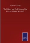 The Military and Civil History of the County of Essex, New York