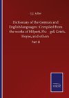 Dictionary of the German and English languages : Compiled from the works of Hilpert, Flu¨gel, Grieb, Heyse, and others