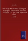 Dictionary of the German and English languages : Compiled from the works of Hilpert, Flu¨gel, Grieb, Heyse, and others