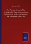 The Ancient History of the Egyptians, Carthaginians, Assyrians, Babylonians, Medes and Persians, Macedonians and Grecians