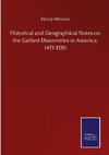 Historical and Geographical Notes on the Earliest Discoveries in America, 1453-1530