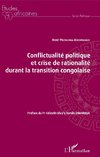 Conflictualité politique et crise de rationalité durant la transition congolaise