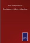 Reminiscences of James A. Hamilton